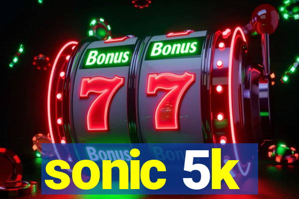 sonic 5k